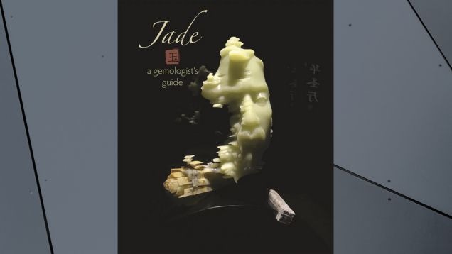 New Book: Jade: A Gemologist New Book: Jade: A Gemologist