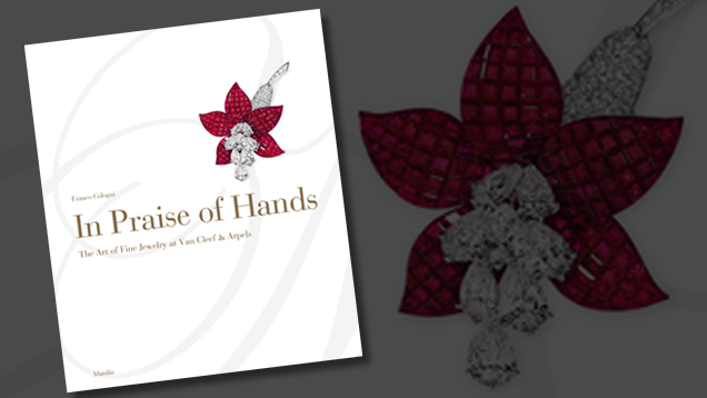 In Praise of Hands - The Art of Fine Jewelry at Van Cleef & Arpels